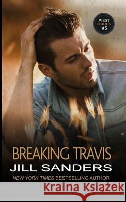 Breaking Travis Jill Sanders 9781502439352 Createspace