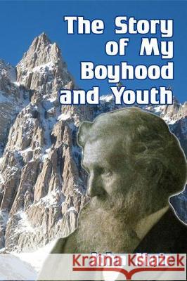 The Story of My Boyhood and Youth John Muir 9781502440419 Createspace Independent Publishing Platform