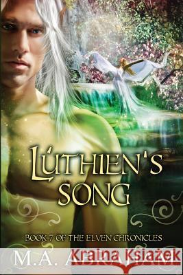 Luthien's Song M. a. Abraham 9781502442345 Createspace