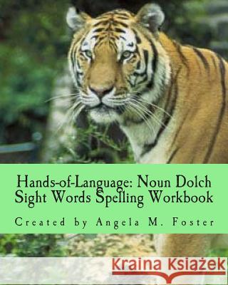 Hands-of-Language: Noun Dolch Sight Words Spelling Workbook Foster, Angela M. 9781502442475 Createspace