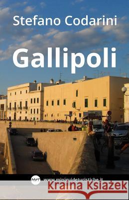 Gallipoli: Kale' Polis, la citta' bella Codarini, Stefano 9781502444981
