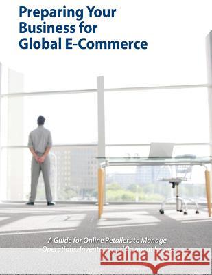 Preparing Your Business for Global E-Commerce Department of Commerce 9781502445926 Createspace