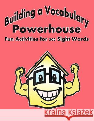 Building a Vocabulary Powerhouse Ming Shen William McGowan Paula Marandola 9781502446589