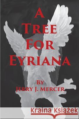 A Tree For Eyriana Mercer, Jerry J. 9781502447548