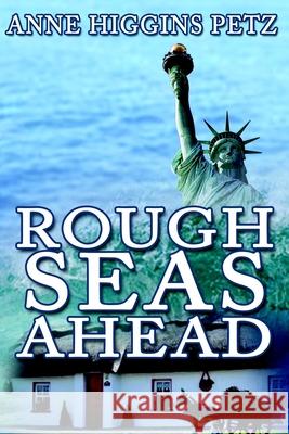 Rough Seas Ahead Anne Higgins Petz 9781502449740