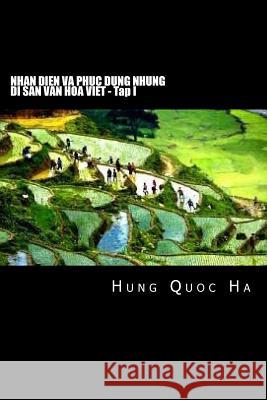 Nhan Dien Va Phuc Dung Nhung Di San Van Hoa Viet - Tap I Hung Quoc Ha 9781502451576 Createspace