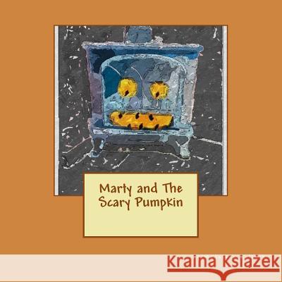 Marty and The Scary Pumpkin Salinas, Madelyne 9781502451644