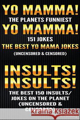 Yo Mamma! Yo Mamma! & Insults! Insults The Moma Factory 9781502451699