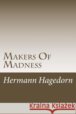 Makers Of Madness Hagedorn, Hermann 9781502451958