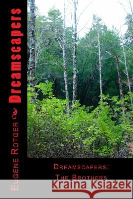 Dreamscapers: The Brothers MR Eugene J. Rotger 9781502453587