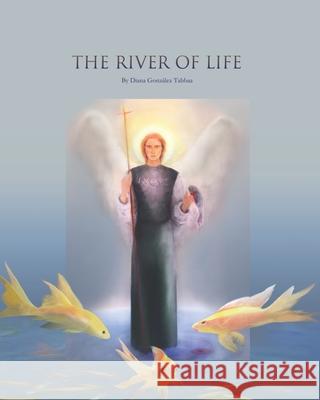 The River of Life Diana Gonzalez Tabbaa 9781502454607