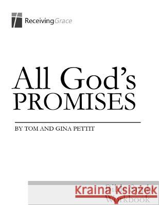 All God's Promises: Bible Study Wokbook Tom Pettit Gina Pettit 9781502455178