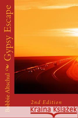 Gypsy Escape: Second Edition Bobbie Altschul 9781502456618 Createspace Independent Publishing Platform