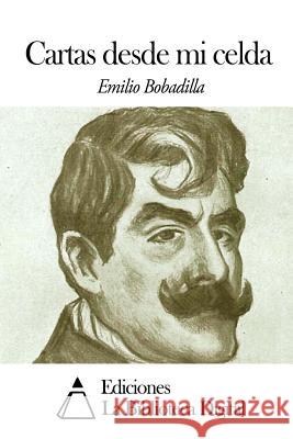Cartas desde mi celda Bobadilla, Emilio 9781502457158