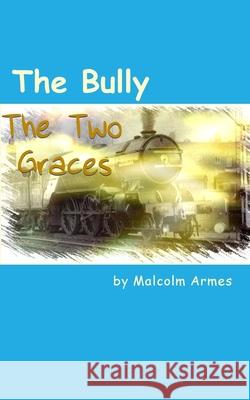 The Bully Malcolm Armes 9781502457745