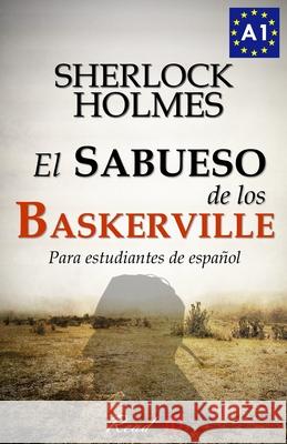 El sabueso de los Baskerville para estudiantes de español: The hound of the Baskervilles for Spanish learners Bravo, J. a. 9781502458094 Createspace