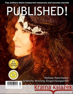 Published!: Published!: Melissa Manchester and Top Writers Share Treasured Resources and Success Secrets Viki Winterton Melissa Manchester 9781502458377 Createspace