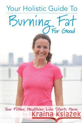 Burning Fat for Good Elly McGuinness 9781502459916
