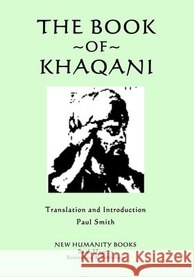 The Book of Khaqani Khaqani                                  Paul Smith 9781502460387