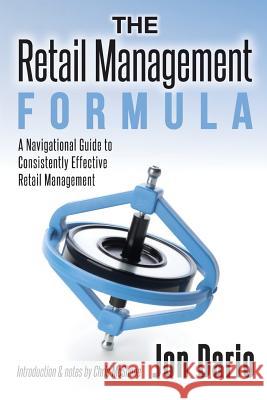 The Retail Management Formula: A Navigational Guide To Consistently Effective Retail management McShane, Chris 9781502460622 Createspace