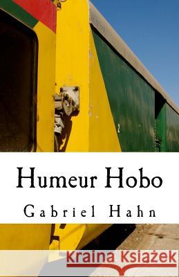 Humeur Hobo Gabriel Hahn 9781502464279 Createspace