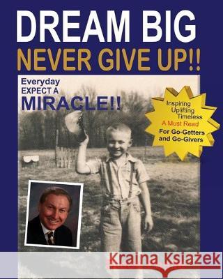 Dream Big Never Give Up Butch Peelle 9781502464330