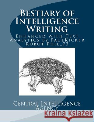 Bestiary of Intelligence Writing: Enhanced with Text Analytics by PageKicker Robot Phil_73 Phil_73, Pagekicker Robot 9781502464705 Createspace