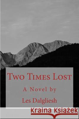 Two Times Lost Les Dalgliesh 9781502465528