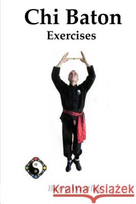 Chi Baton Exercises Barry Westley Graham Hodgson Kevin Laidler 9781502466501