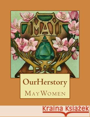 Our Herstory: May Women Susan Powers Bourne 9781502467157