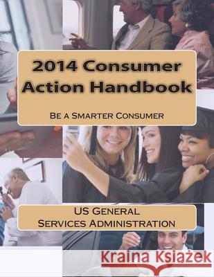 2014 Consumer Action Handbook Us General Services Administration 9781502467508 Createspace