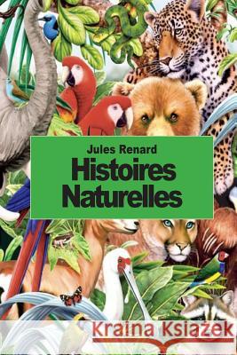 Histoires naturelles Renard, Jules 9781502467553