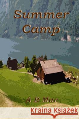Summer Camp A. B. Mac 9781502468338 Createspace