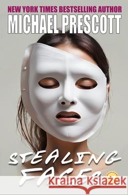 Stealing Faces Michael Prescott 9781502469137