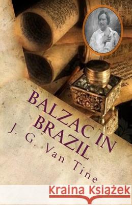 Balzac in Brazil J. G. Va 9781502470690 Createspace