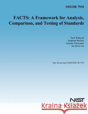 Nistir 7935 Facts: A Framework for Analysis, Comparison, and Testing of Standards U. S. Deparmtnet of Commerce 9781502472939 Createspace