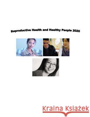 Reproductive Health and Healthy People 2020 Office of Population Affairs 9781502474698 Createspace