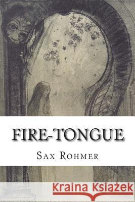 Fire-Tongue Sax Rohmer 9781502475459 Createspace