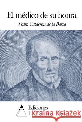 El médico de su honra Calderon De La Barca, Pedro 9781502477767