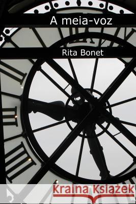 A meia-voz Bonet, Rita 9781502479129 Createspace