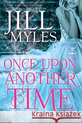 Once Upon Another Time Jill Myles 9781502480927