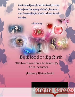 The Vampire Diaries: By Blood or by Birth Adrienne Kleinschmidt 9781502481528 Createspace