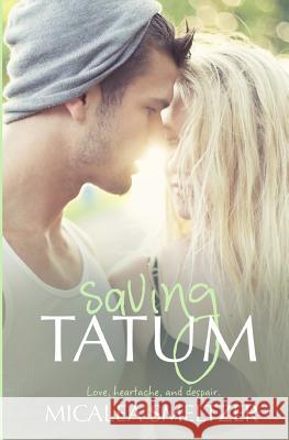 Saving Tatum Micalea Smeltzer 9781502482044 Createspace Independent Publishing Platform