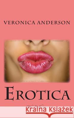 Erotica: The Collection Veronica Lolonda Anderson 9781502482723