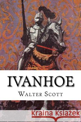 Ivanhoe Walter Scott Mark Prage 9781502482853