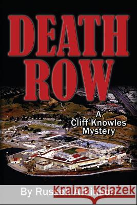 Death Row: A Cliff Knowles Mystery Russell Atkinson 9781502483188