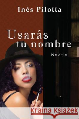Usarás tu nombre Pilotta, Ines 9781502483607 Createspace Independent Publishing Platform