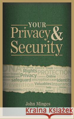 Your Privacy & Security John Minges 9781502483997 Createspace Independent Publishing Platform