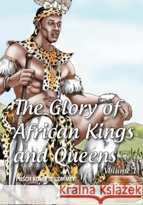 The glory of African Kings and Queens: Contesting for glory and empire Commey, Pusch 9781502484086