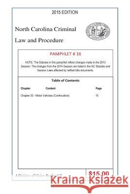 North Carolina Criminal Law and Procedure-Pamphlet 16 Tony River 9781502485175 Createspace Independent Publishing Platform